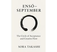 Ensō - September: The Circle of Acceptance and Creative Flow: 9 (The Mindful Year)