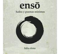 Enso: Un libro de haiku y poemas cortos