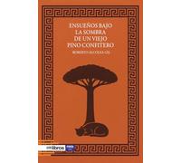 Ensueños bajo la sombra de un viejo pino confitero: 314 (ITES)