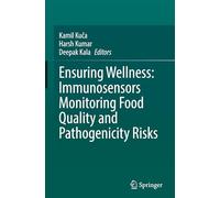 Ensuring Wellness: Immunosensors Monitoring Food Quality, and Pathogenicity Risks