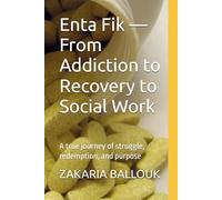 Enta Fik - From Addiction to Recovery to Social Work: A true journey of struggle, redemption, and purpose