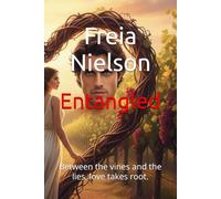 Entangled: Between the vines and the lies, love takes root.