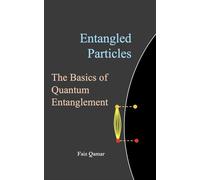 Entangled Particles: The Basics of Quantum Entanglement