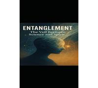 Entangled: The Veil Between Science and Spirit