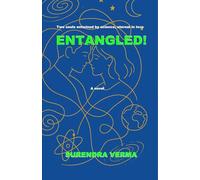Entangled!: Two souls entwined by science, eternal in love: a novel