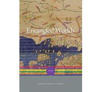 Entangled Worlds: 600-1350 (A History of the World)