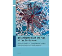 Entanglements in the Age of the Posthuman: 8 (Critical Posthumanisms, 8)