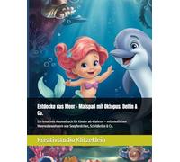 Entdecke das Meer - Malspaß mit Oktopus, Delfin & Co.: Ein kreatives Ausmalbuch für Kinder ab 4 Jahren - mit niedlichen Meeresbewohnern wie Seepferdchen, Schildkröte & Co. (Kinder Malbücher)