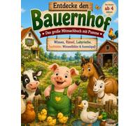 Entdecke den Bauernhof: Das große Mitmachbuch mit Pumme - Wissen, Rätsel, Labyrinthe, Suchbilder, Wimmelbilder & Ausmalspaß (Meeresforscher- und Tiefsee-Reihe - alles über Haie Wale und Meerestiere)