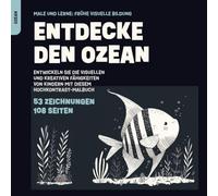 Entdecke den Ozea: Entwickeln Sie Die Visuellen Und Kreativen Fähigkeiten Von Kindern Mit Diesem Hochkontrast-Malbuch (Male und Lerne: Frühe Visuelle Bildung)