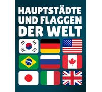 Entdecke die Hauptstädte und Flaggen der Welt: Entdecke Länder, Hauptstädte, Bevölkerungszahlen, Währungen, Sprachen und Flächenangaben