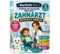 Entdecke die spannende Welt beim Zahnarzt: Kindergerechtes Mal- und Lernbuch mit 16 spannenden Zahnarzt - Themen, großen Ausmalbildern, leicht ... interessanten Fakten - für Kinder ab 4 Jahren