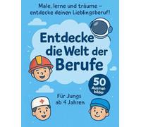 Entdecke die Welt der Berufe - Ausmalbuch: 50 tolle Ausmalbilder für Jungs ab 4 Jahren