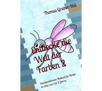 Entdecke die Welt der Farben 2: handgezeichnetes Malbuch für Kinder im Alter von 1 bis 3 Jahren