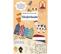 Entdecke mit uns die Niederlande: Reiseführer und Reisetagebuch für Kinder