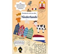Entdecke mit uns die Niederlande: Reiseführer und Reisetagebuch für Kinder