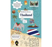Entdecke mit uns Thailand: Reiseführer und Reisetagebuch für Kinder