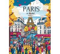 Entdecke Paris im Herbst - Malbuch: 50 detailreiche Ausmalmotive mit französischem Flair: Eiffelturm, Seine, Straßencafés, romantische Szenen und das goldene Herbstflair der Stadt der Liebe