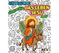 Entdecke und male DAS LEBEN JESU aus: Katholisches Kinder-Malbuch · Christliche Lehren aus dem Evangelium und der Bibel für Kinder (Entdecke und male den Glauben aus)