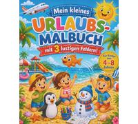 Entdecken durch Malen: Mein kleines Urlaubs-Malbuch: Mit 3 lustigen Fehlern - Suchen, Lernen & Ausmalen für Kinder von 4-8 Jahren