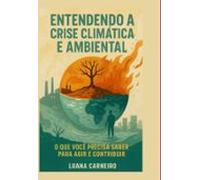 Entendendo A Crise Climática E Ambiental (ebook)
