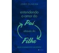Entendendo O Amor Do Pai Através Do Filho (ebook)