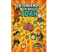Entendendo O Seu Tdah (ebook)