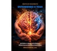 ENTENDENDO O TDAH: MENTE EM MOVIMENTO