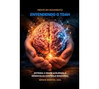 ENTENDENDO O TDAH: MENTE EM MOVIMENTO