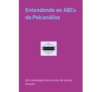 Entendendo Os Abcs Da Psicanálise (ebook)