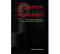 Entendendo Os Números Que Movem O Dinheiro (ebook)