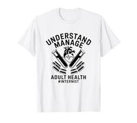 Entender Administrar Salud Adultos Internista Medicina Interna Camiseta