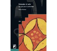 Entender el arte: Una guía para el profesorado: 284 (Didáctica de la educación visual y plástica)