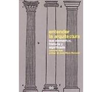 Entender La Arquitectura: Sus Elementos Historia Y Significado