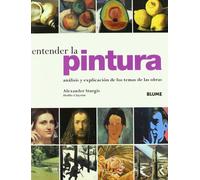 ENTENDER LA PINTURA (ENTENDERA): Analisis y Explicacion de Los Temas de Las Obras