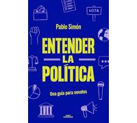 Entender la politíca: Una guía para novatos (No ficción ilustrados)