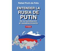 Entender la Rusia de Putin: De la humillación al restablecimiento: 14 (A fondo)