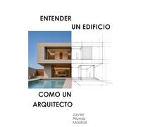 Entender un edificio como un Arquitecto (Entender como un Arquitecto)