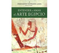 Entender y amar el arte egipcio (Tiempo de Historia)