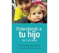 Entendiendo a tu hijo (Black & White edition): de 1 a 5 años
