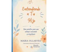 Entendiendo a tu hijo: Guia para familias con niños neurodivergentes