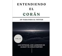 Entendiendo el Corán An-Naba para Al-Infitar: Las Noticias, los Ladrones de Almas y el Cielo Partido