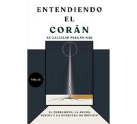 Entendiendo el Corán: Az-Zalzalah para An-Nas: El terremoto, la ayuda divina y la búsqueda de refugio