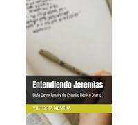Entendiendo Jeremías: Guía Devocional y de Estudio Bíblico Diario: 24 (Guía de Estudio Bíblico Devocional Diario: Desde Génesis hasta Apocalipsis)