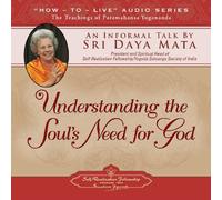 Entendiendo la necesidad del alma de Dios: una charla informal de Sri Daya Mata