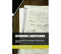 ENTENDIENDO LAMENTACIONES: GUÍA DEVOCIONAL DE ESTUDIO BÍBLICO VERSÍCULO POR VERSÍCULO: 25 (Guía de Estudio Bíblico Devocional Diario: Desde Génesis hasta Apocalipsis)