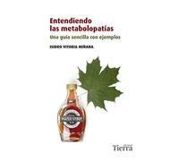 Entendiendo las metabolopatías: Una guía sencilla con ejemplos (SIN COLECCION)