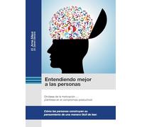 Entendiendo mejor a las personas: Olvídese de la motivación ... ¡Céntrese en el compromiso productivo!