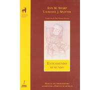 Entendiendo mi mundo: 31 (Proyecto didáctico Quirón, filosofía para niños)