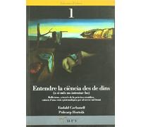 Entendre la ciència des de dins (o si més no intentar-ho): Reflexions, a través de la pràctica científica, entorn d una visió epistemològica per al tercer mil·leni: 1 (Llavors d'Idees)
